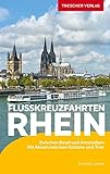 TRESCHER Reiseführer Flusskreuzfahrten Rhein: Zwischen Basel und Amsterdam. Mit Mosel zwischen Koblenz und Trier