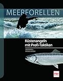 Meerforellen: Küstenangeln mit Profi-Taktiken