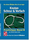 Knoten, Schnur & Vorfach: Praxistipps Band 4