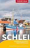 TRESCHER Reiseführer Schlei: Mit Schleswig, Eckernförde, Angeln und Schwansen
