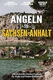 Angeln in Sachsen-Anhalt: Ein Praktisches Angler Tagebuch für Lokale Fischer und Outdoor-Enthusiasten | Fangbuch zum Selber Eintragen | Dokumentiere deine Angelausflüge