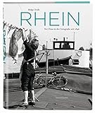 Rhein: Der Fluss in der Fotografie seit 1846