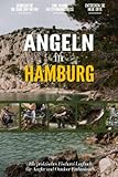 Angeln in Hamburg: Ein Praktisches Angler Tagebuch für Lokale Fischer und Outdoor-Enthusiasten | Fangbuch zum Selber Eintragen | Dokumentiere deine Angelausflüge