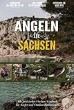 Angeln in Sachsen: Ein Praktisches Angler Tagebuch für Lokale Fischer und Outdoor-Enthusiasten | Fangbuch zum Selber Eintragen | Dokumentiere deine Angelausflüge